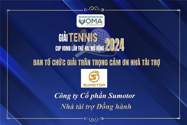  |GIẢI TENNIS CUP VOMA LẦN THỨ HAI MỞ RỘNG| Giới Thiệu Nhà Tài Trợ: Công Ty Cổ Phần Sumotor