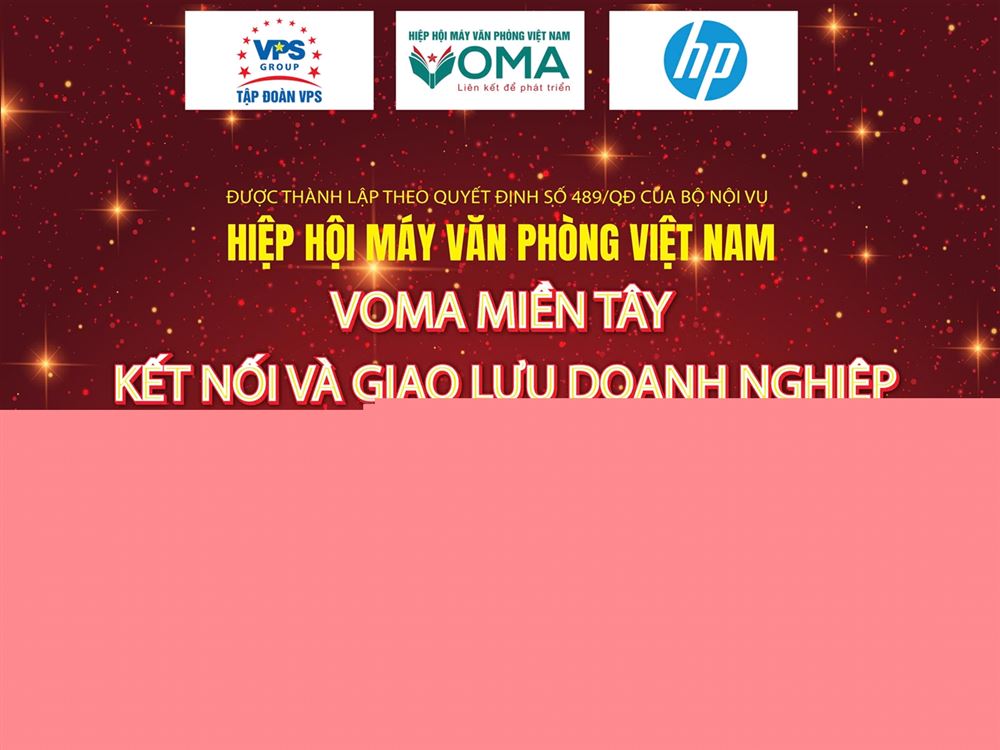 HỘI NGHỊ VOMA MIỀN TÂY - KẾT NỐI VÀ GIAO LƯU DOANH NGHIỆP 