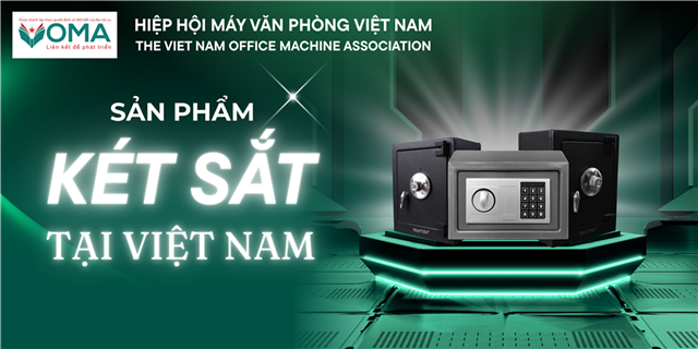 Phân tích thị phần và xu hướng sản phẩm két sắt tại Việt Nam theo phân tích, đánh giá của Hiệp hội Máy văn phòng Việt Nam (VOMA)